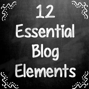 Moms Make Money - what are the 12 Essential Design Elements your Blog MUST Have?