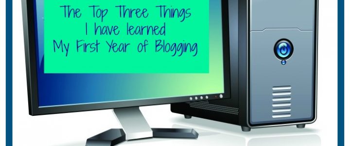 Advice for new bloggers series - the top 3 things I learned in my first year of blogging