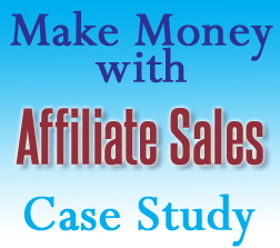 Make money with affiliate sales - tips and a case study from Moms Make Money