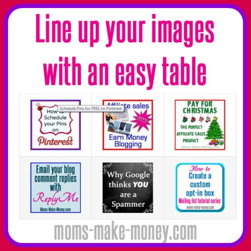 How to line up images for a gallery, link party page etc using an easy html table. Even I can do this!