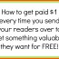 How to get paid $1 every time you send someone over to get something valuable that they want for free. They love you for it and you get $1 each time :-)